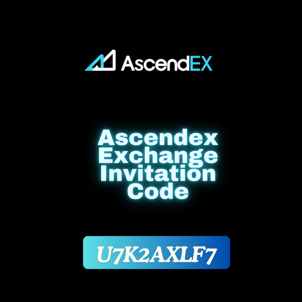 Ascendex Exchange Invitation Code